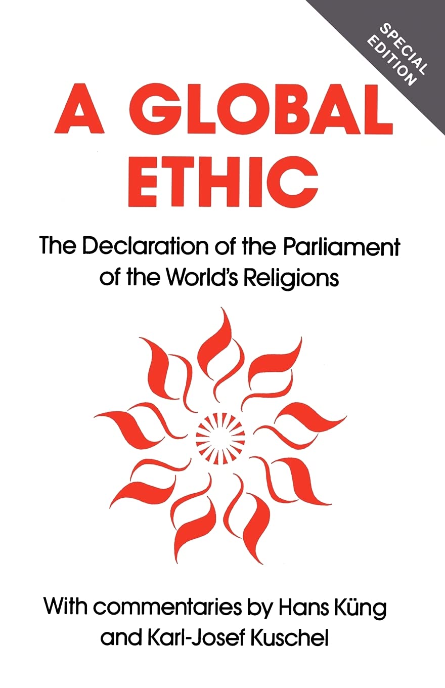 Global Ethic: The Declaration Of The Parliament Of The World'S Religions,New