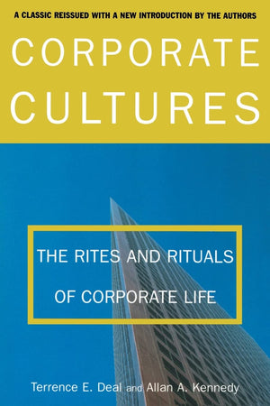 Corporate Cultures: The Rites and Rituals of Corporate Life,New