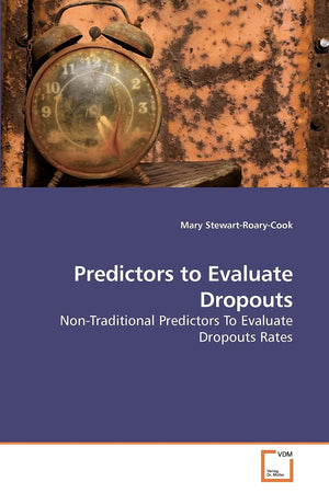 Predictors to Evaluate Dropouts: NonTraditional Predictors To Evaluate Dropouts Rates,Used