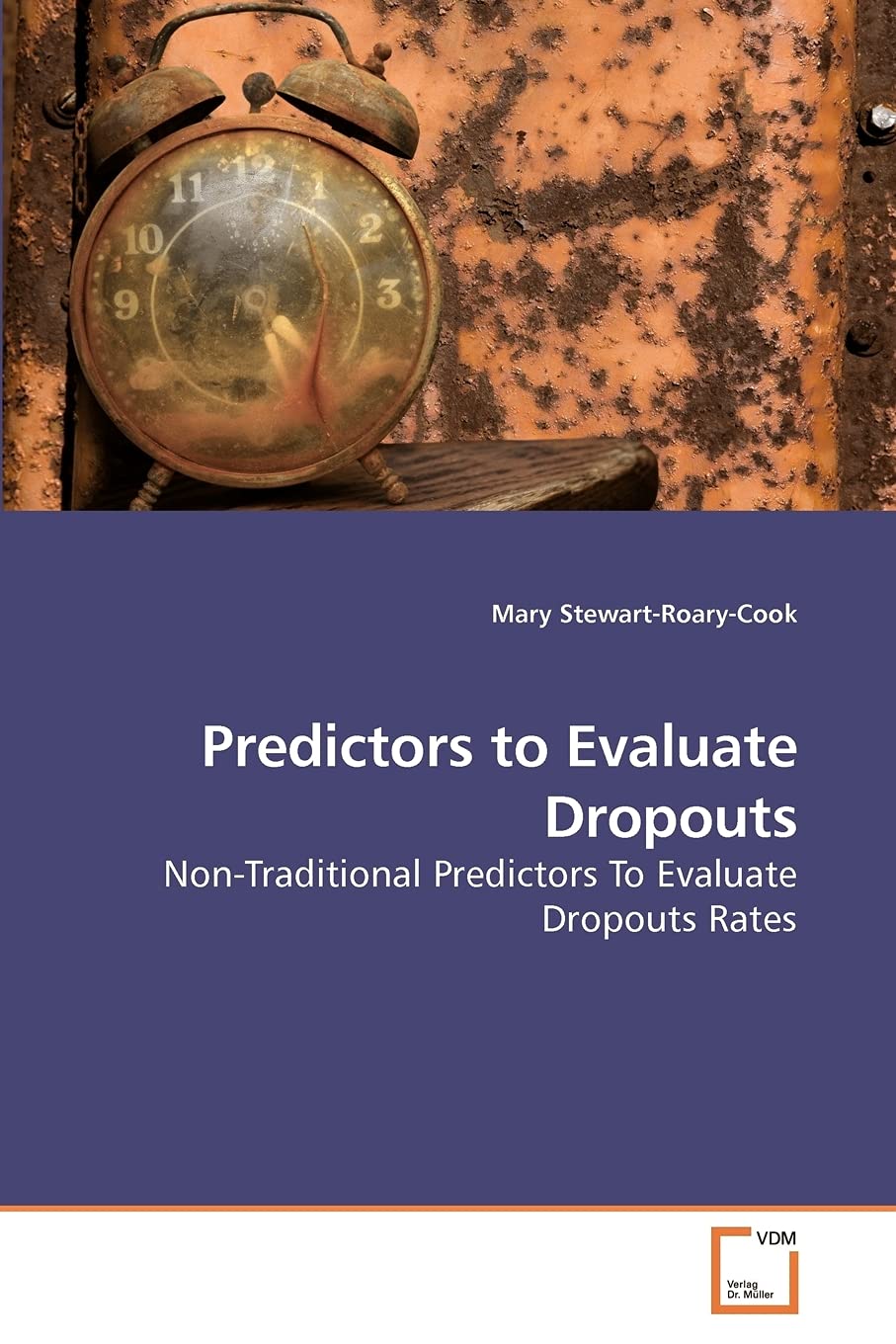 Predictors to Evaluate Dropouts: NonTraditional Predictors To Evaluate Dropouts Rates,Used