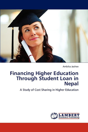 Financing Higher Education Through Student Loan in Nepal: A Study of Cost Sharing in Higher Education,Used