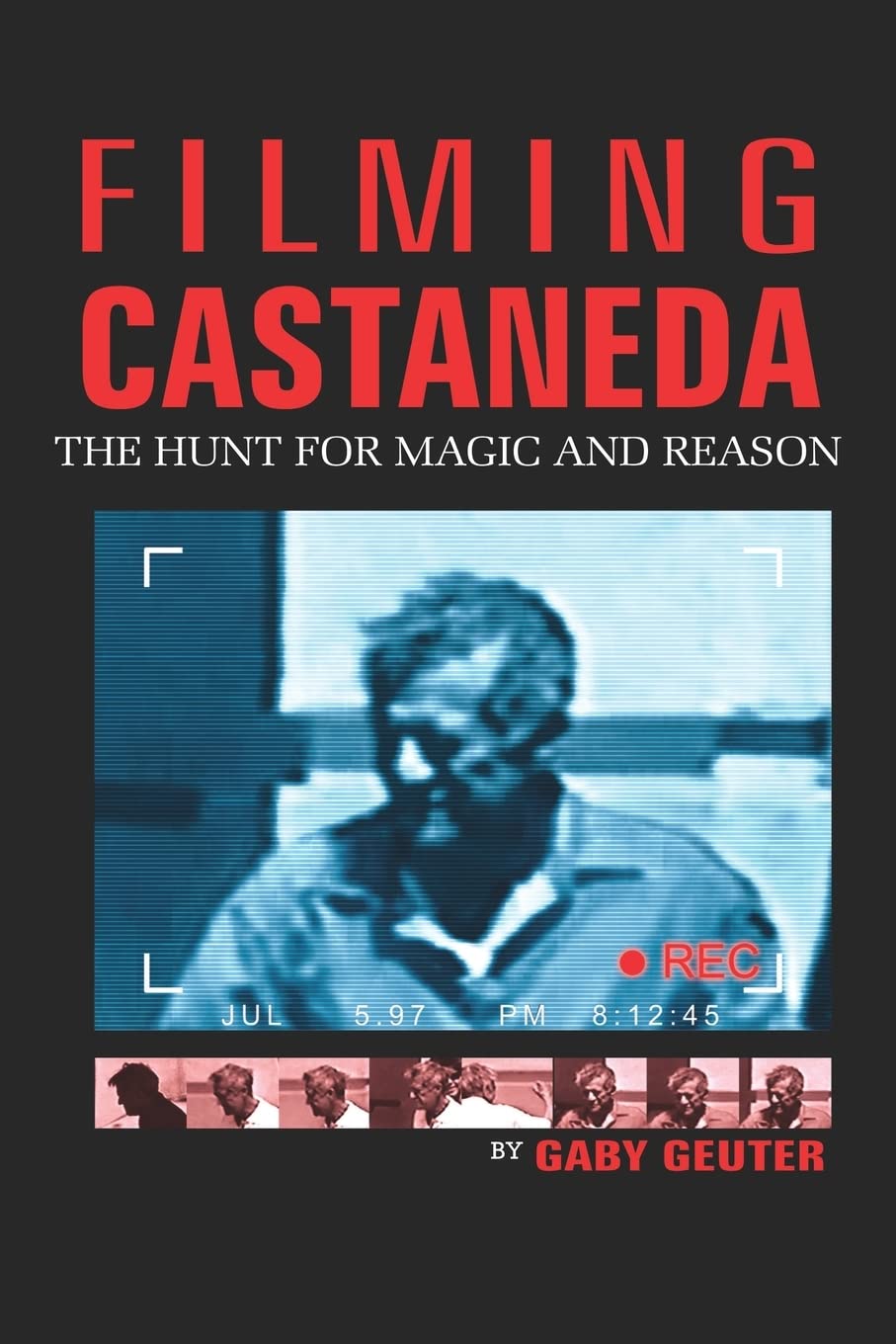 FILMING CASTANEDA: THE HUNT FOR MAGIC AND REASON,Used