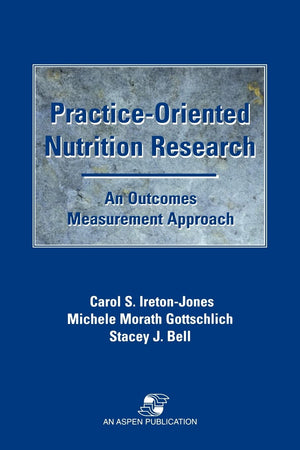 Practiceoriented Nutrition Research: An Outcomes Measurement Approach: An Outcomes Measurement Approach,Used