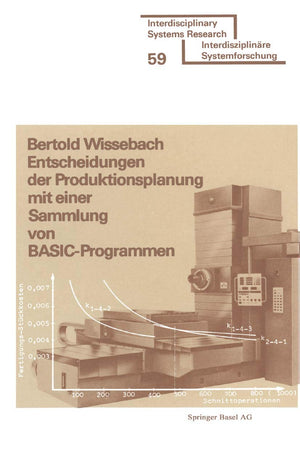 Entscheidungen der Produktionsplanung mit einer Sammlung von BASICProgrammen (Interdisciplinary Systems Research) (German Editi,Used