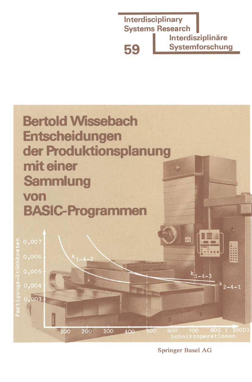 Entscheidungen der Produktionsplanung mit einer Sammlung von BASICProgrammen (Interdisciplinary Systems Research) (German Editi,Used