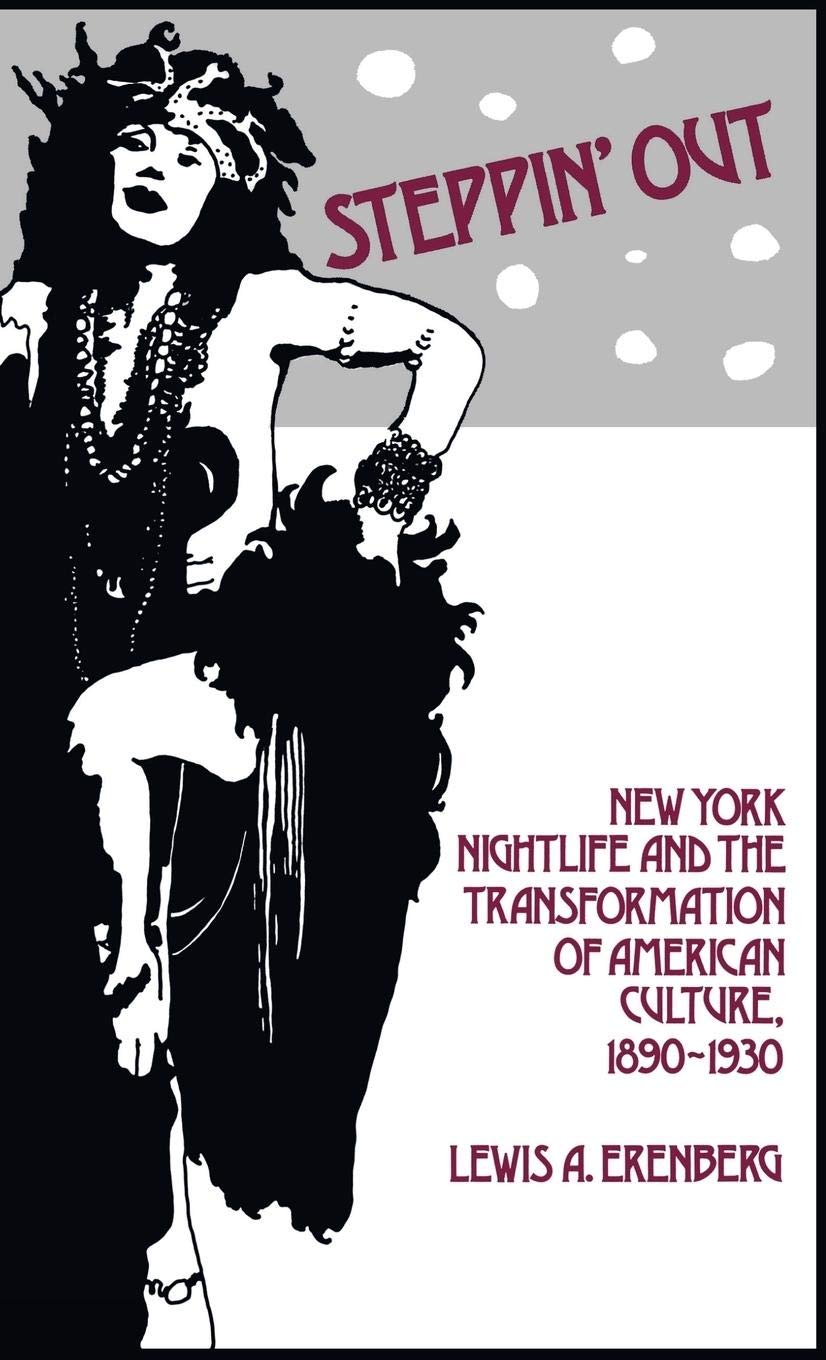 Steppin' Out: New York Nightlife and the Transformation of American Culture, 18901930 (Contributions in American Studies),Used