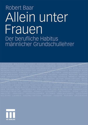 Allein unter Frauen: Der berufliche Habitus mnnlicher Grundschullehrer (German Edition),Used