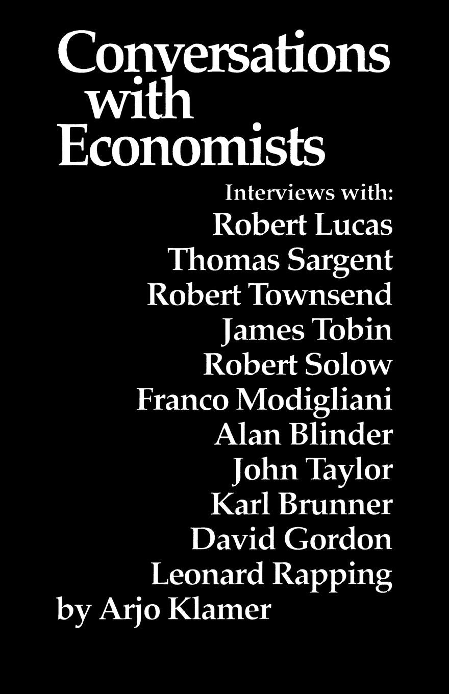 Conversations With Economists: New Classical Economists and Opponents Speak Out on the Current Controversy in Macroeconomics,Used