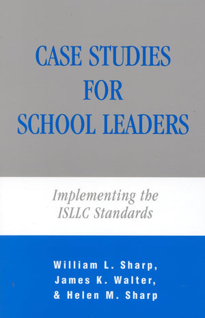 Case Studies for School Leaders: Implementing the ISLLC Standards,Used