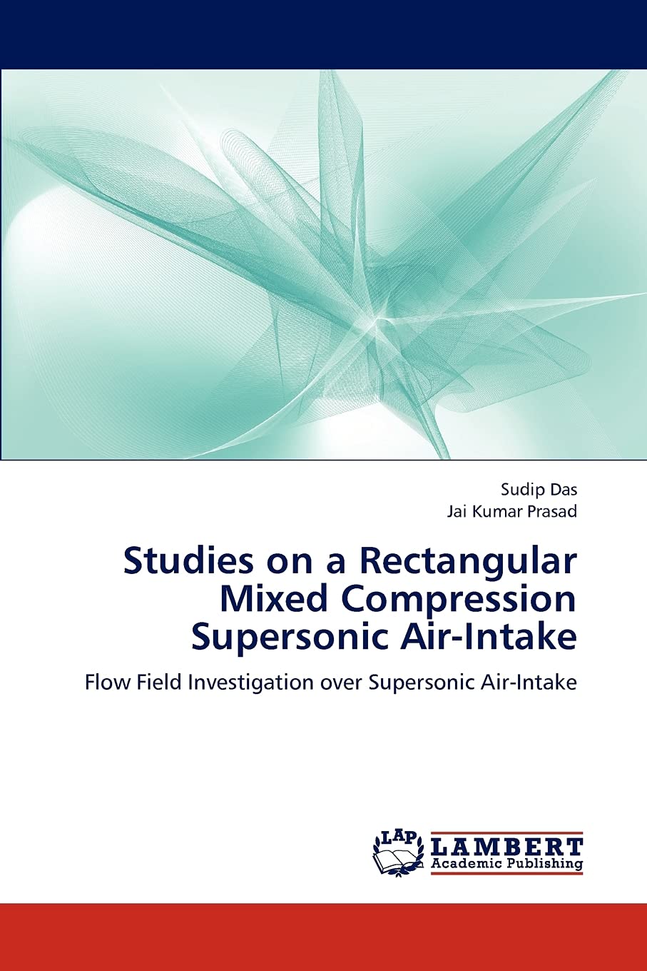 Studies on a Rectangular Mixed Compression Supersonic AirIntake: Flow Field Investigation over Supersonic AirIntake,Used