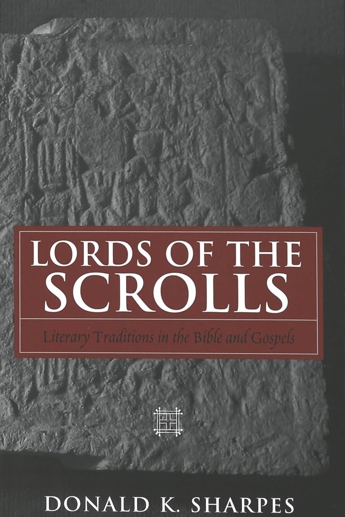 Lords Of The Scrolls: Literary Traditions In The Bible And Gospels,Used
