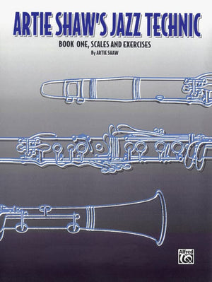 Artie Shaw'S Jazz Technic, Bk 1: Scales & Exercises,New