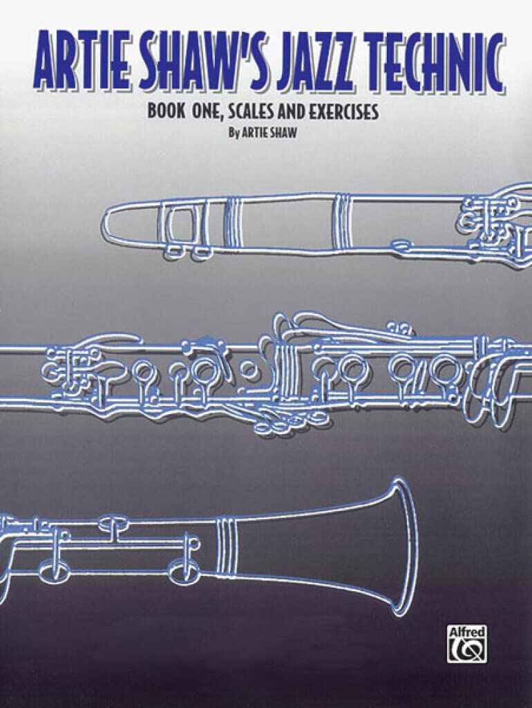 Artie Shaw'S Jazz Technic, Bk 1: Scales & Exercises,New
