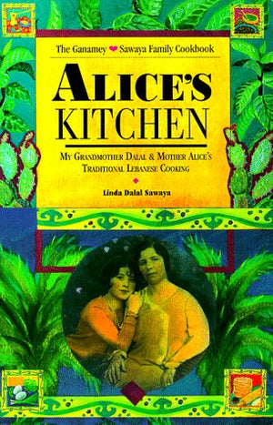 Alice's Kitchen: Traditional Lebanese Cooking,Used