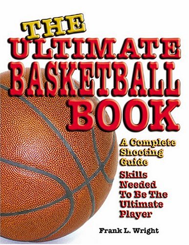 Ultimate Basketball Book: A Complete Shooting Guide,Used