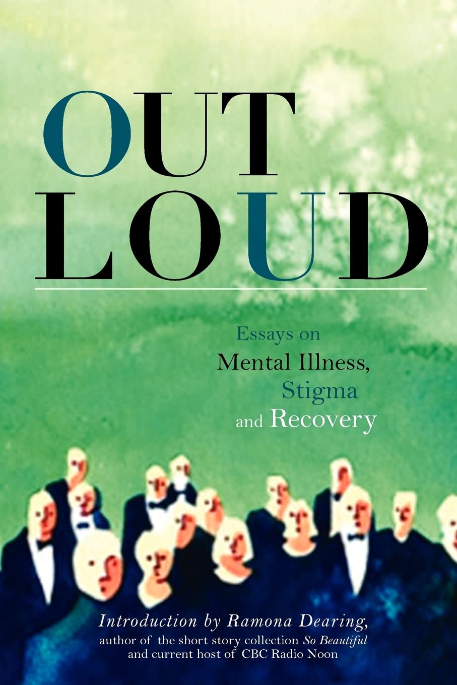 Out Loud: Essays On Mental Illness, Stigma And Recovery,Used