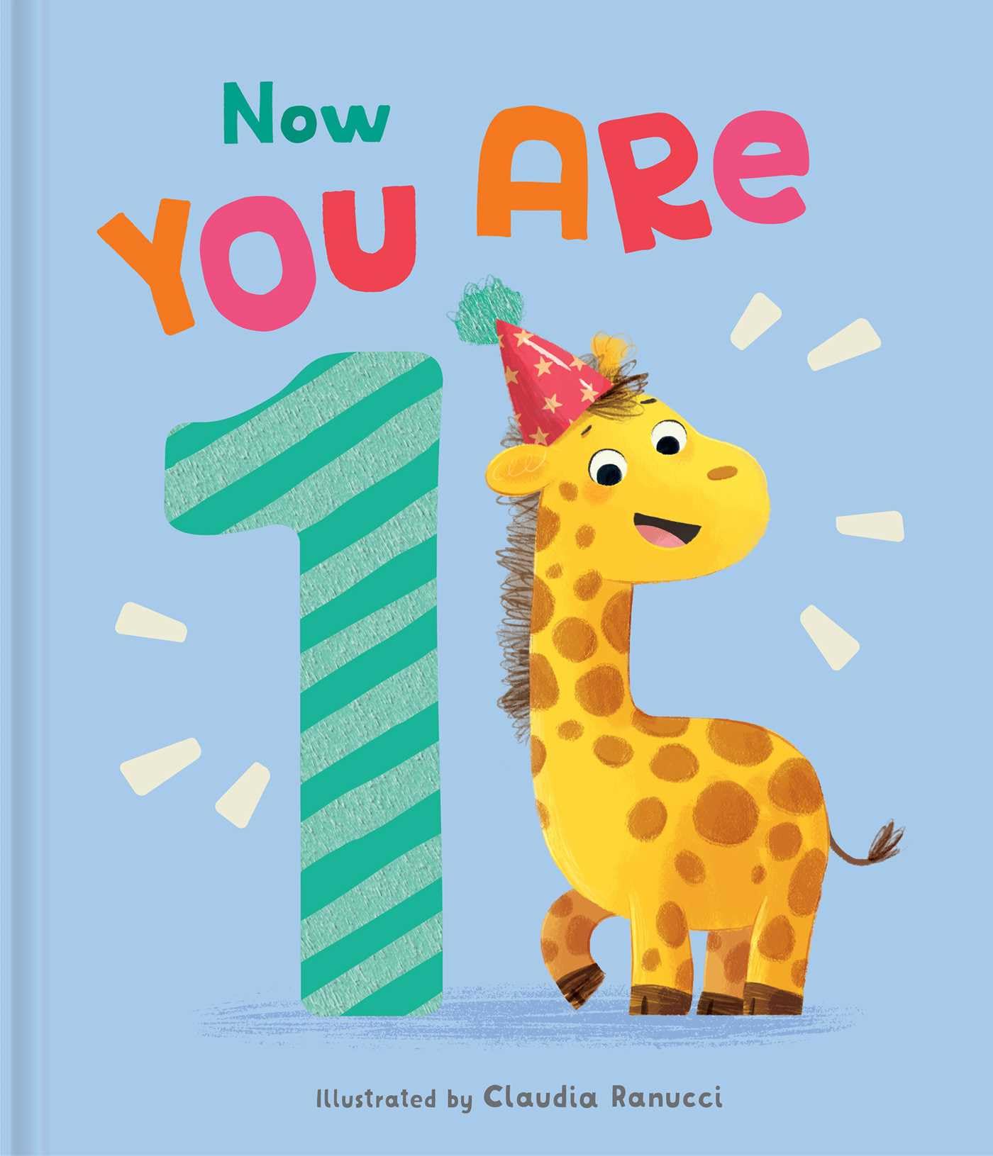 Now You Are 1: A Birthday Book To Celebrate BabyS First Year