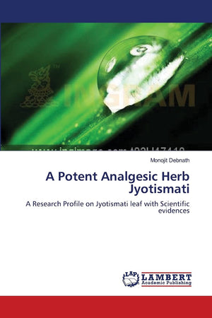 A Potent Analgesic Herb Jyotismati: A Research Profile on Jyotismati leaf with Scientific evidences,Used