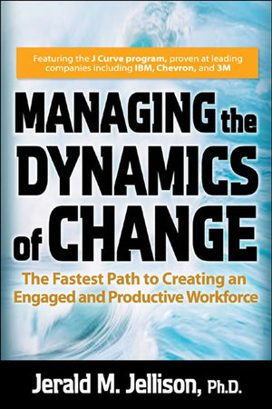 Managing the Dynamics of Change: The Fastest Path to Creating an Engaged and Productive Workplace,Used