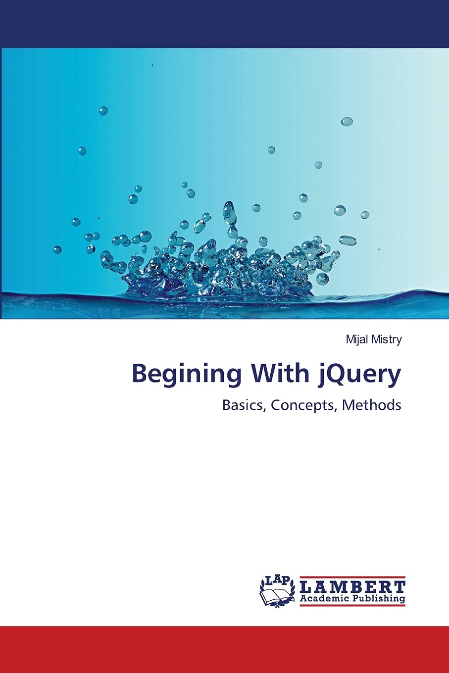 Begining With jQuery: Basics, Concepts, Methods,Used