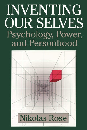 Inventing our Selves: Psychology, Power, and Personhood (Cambridge Studies in the History of Psychology),Used