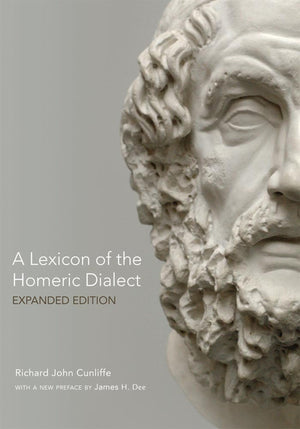 A Lexicon Of The Homeric Dialect: Expanded Edition,Used