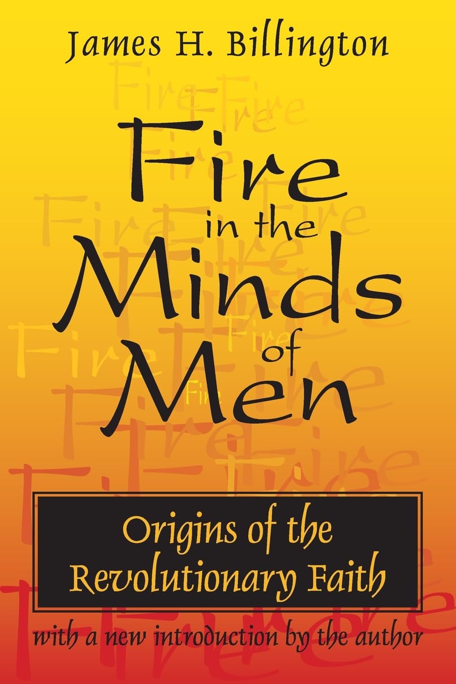 Fire In The Minds Of Men: Origins Of The Revolutionary Faith,Used