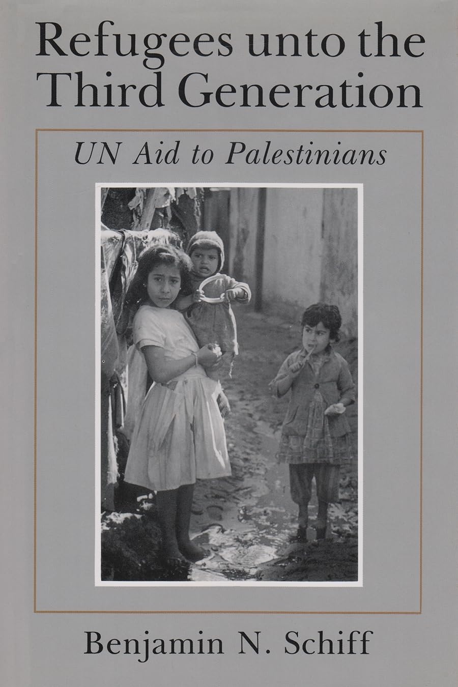 Refugees Unto The Third Generation: Un Aid To Palestinians (Contemporary Issues In The Middle East),Used