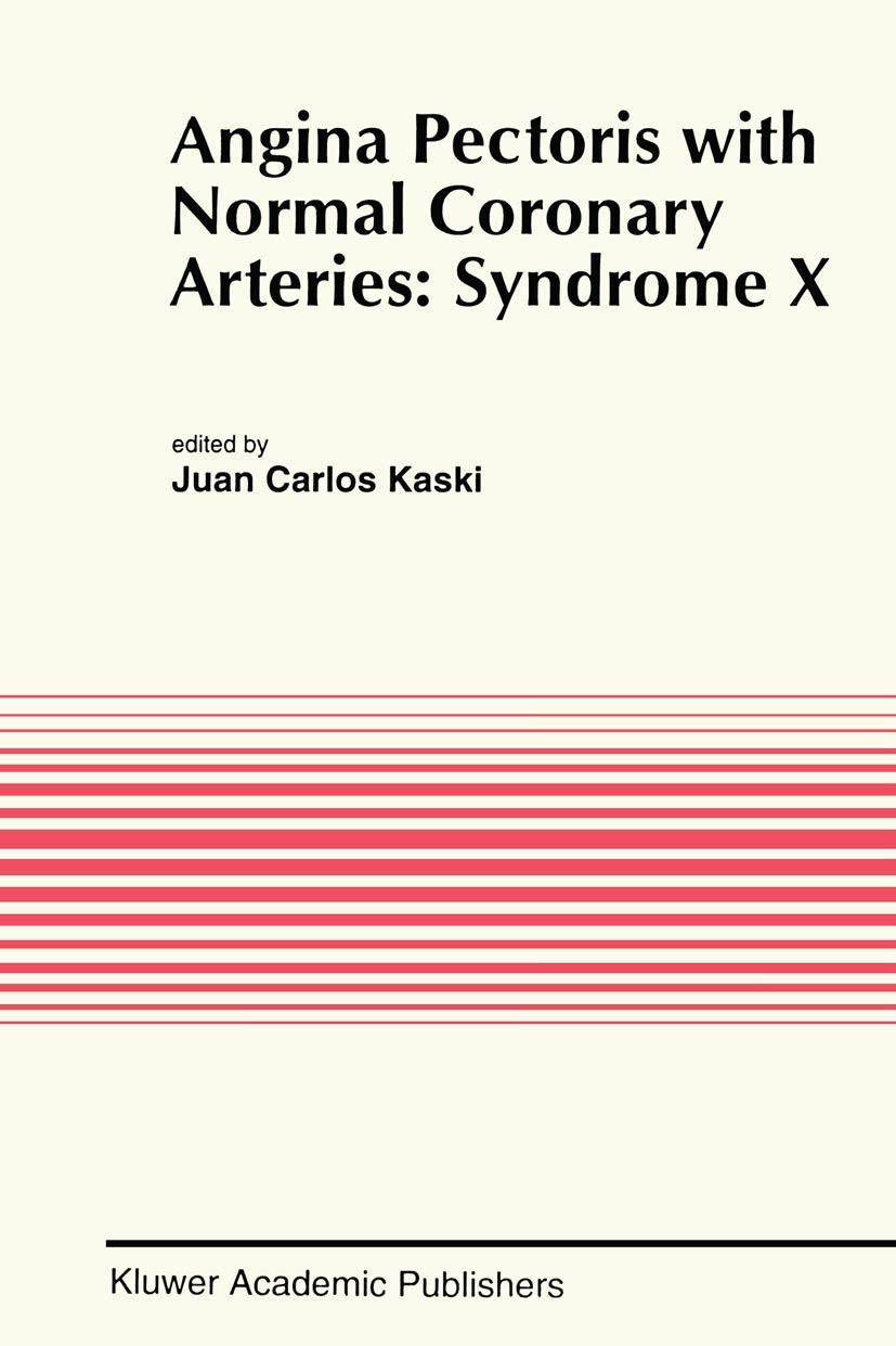 Angina Pectoris with Normal Coronary Arteries: Syndrome X (Developments in Cardiovascular Medicine, 152),Used