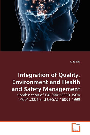 Integration of Quality, Environment and Health and Safety Management: Combination of ISO 9001:2000, ISOA 14001:2004 and OHSAS 18,Used