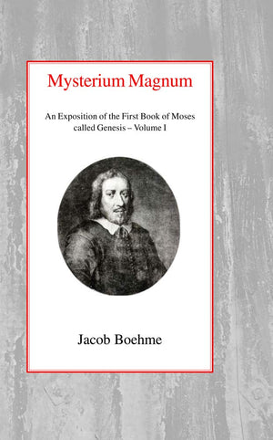 Mysterium Magnum I: An Exposition of the First Book of Moses called Genesis,Used