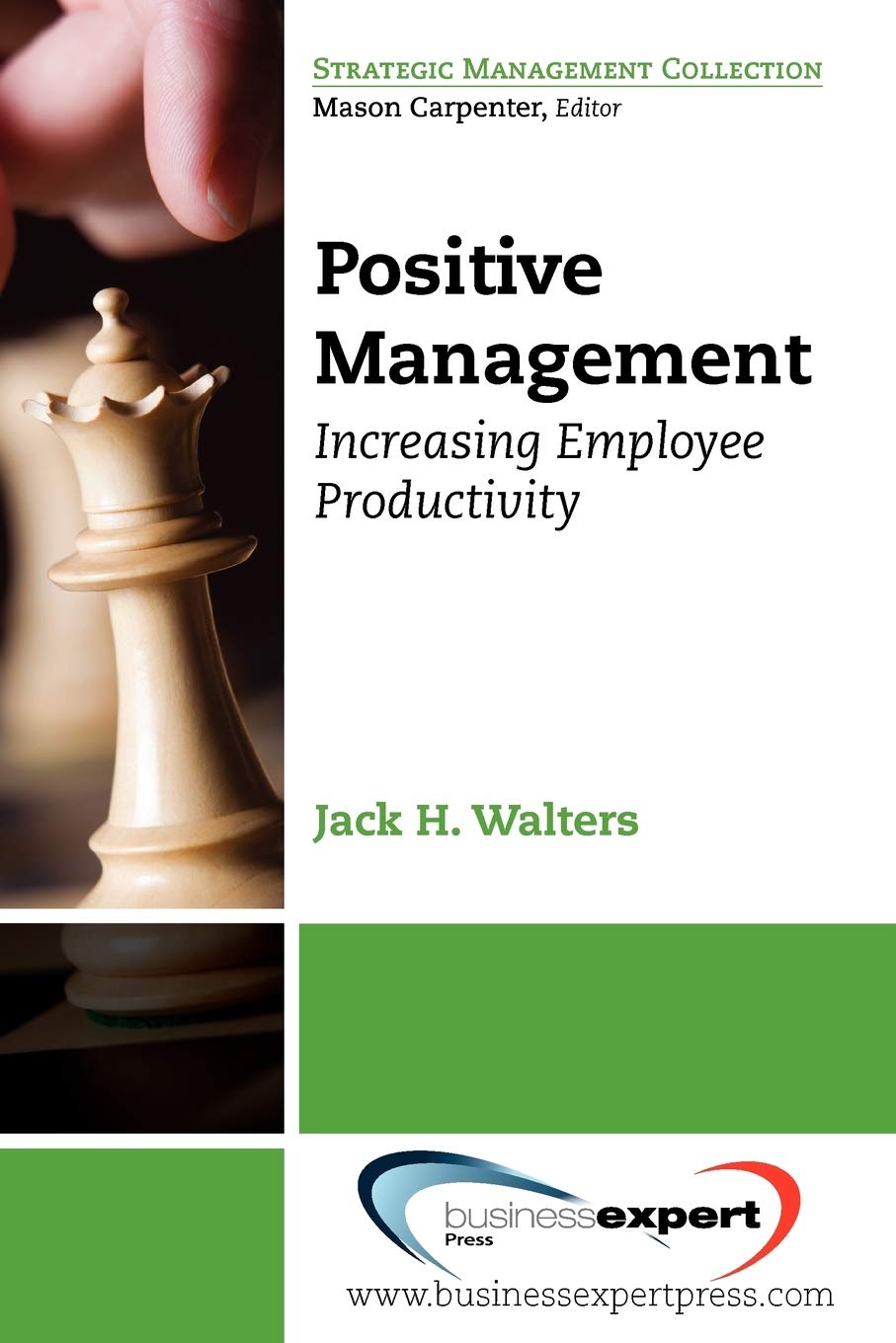 Positive Management: Increasing Employee Productivity (Strategic Management Collection),Used