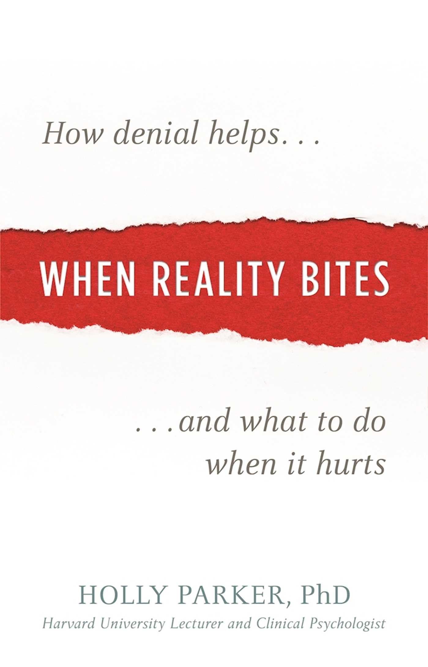 When Reality Bites: How Denial Helps and What to Do When It Hurts,Used