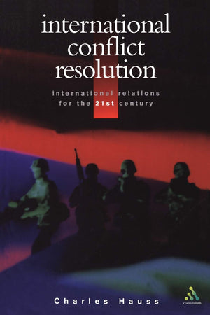International Conflict Resolution (International Relations for the 21st Century),Used