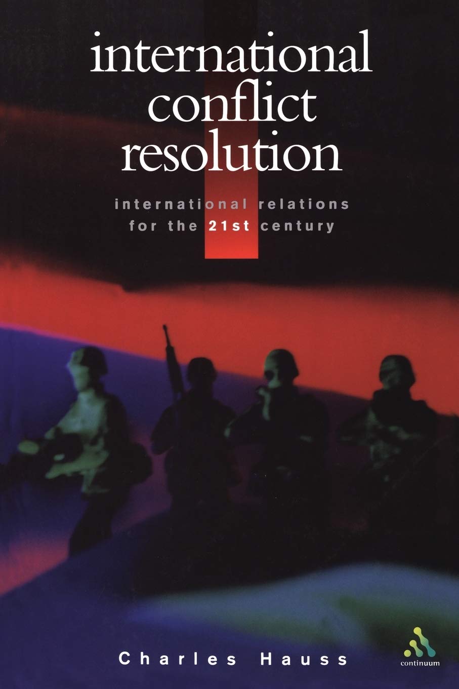 International Conflict Resolution (International Relations for the 21st Century),Used