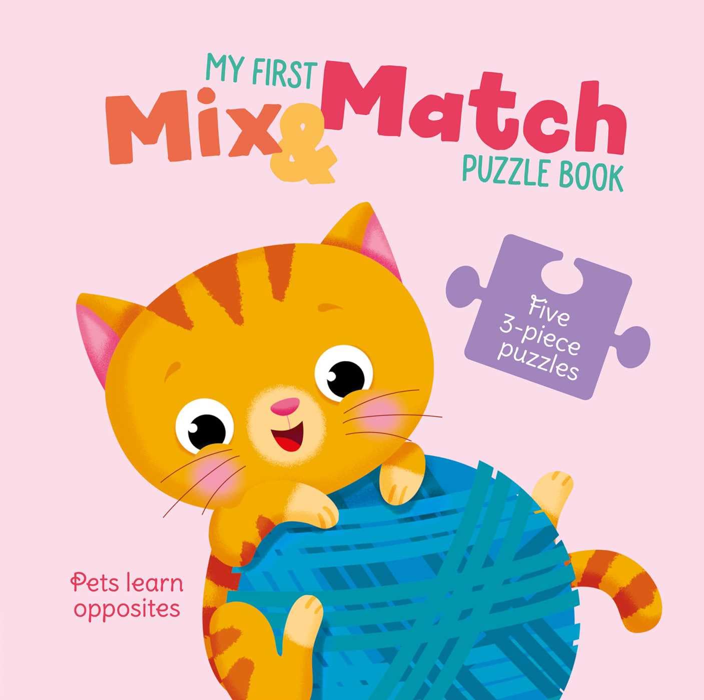 My First Mix & Match Puzzle Book Pets Learn Opposites,New