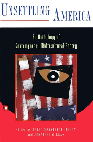 Unsettling America: An Anthology of Contemporary Multicultural Poetry,New