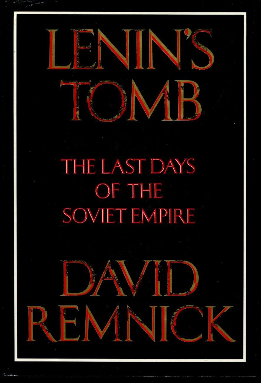 Lenin'S Tomb: The Last Days Of The Soviet Empire