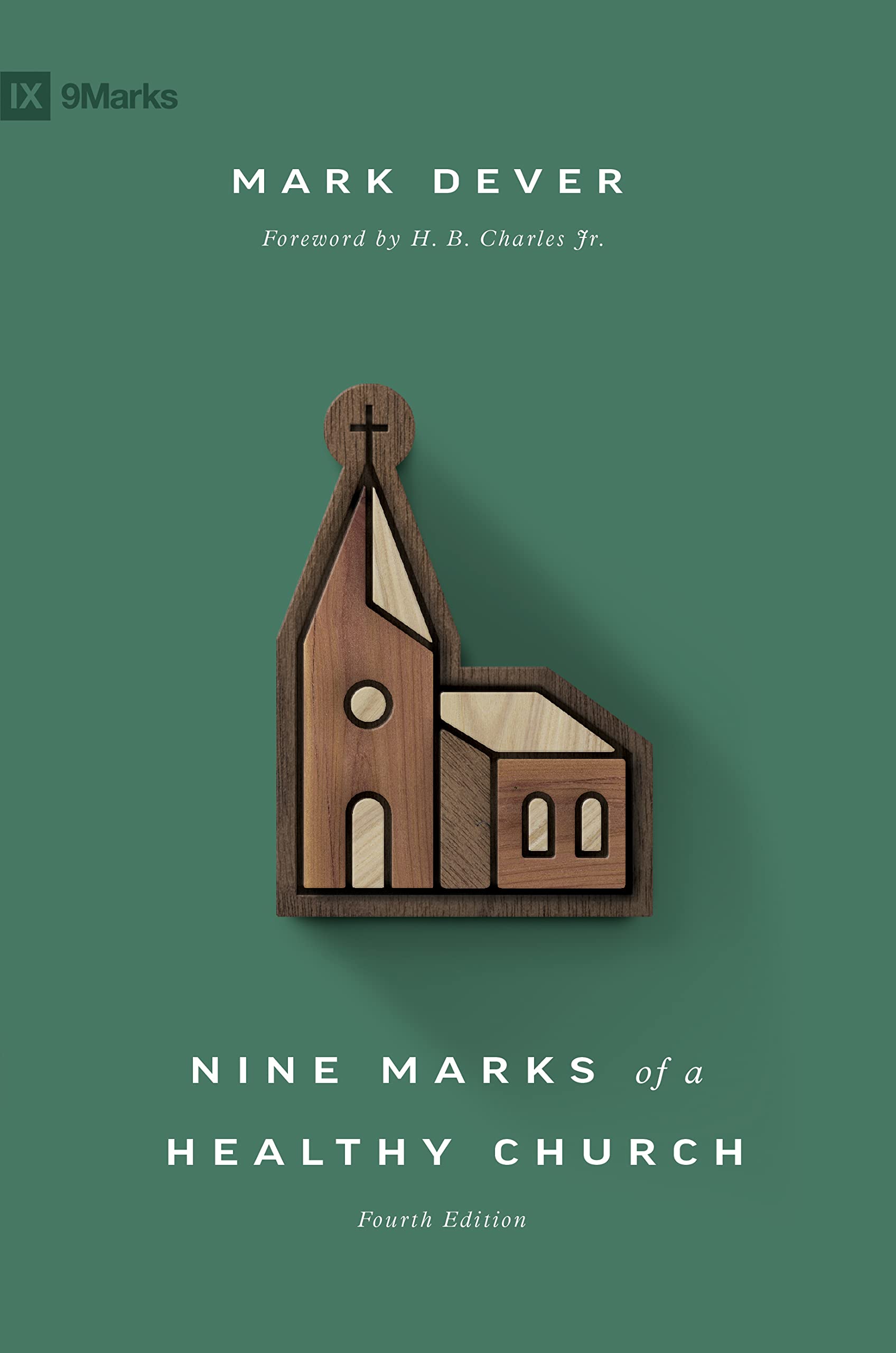 Nine Marks of a Healthy Church (4th Edition) (9Marks),New