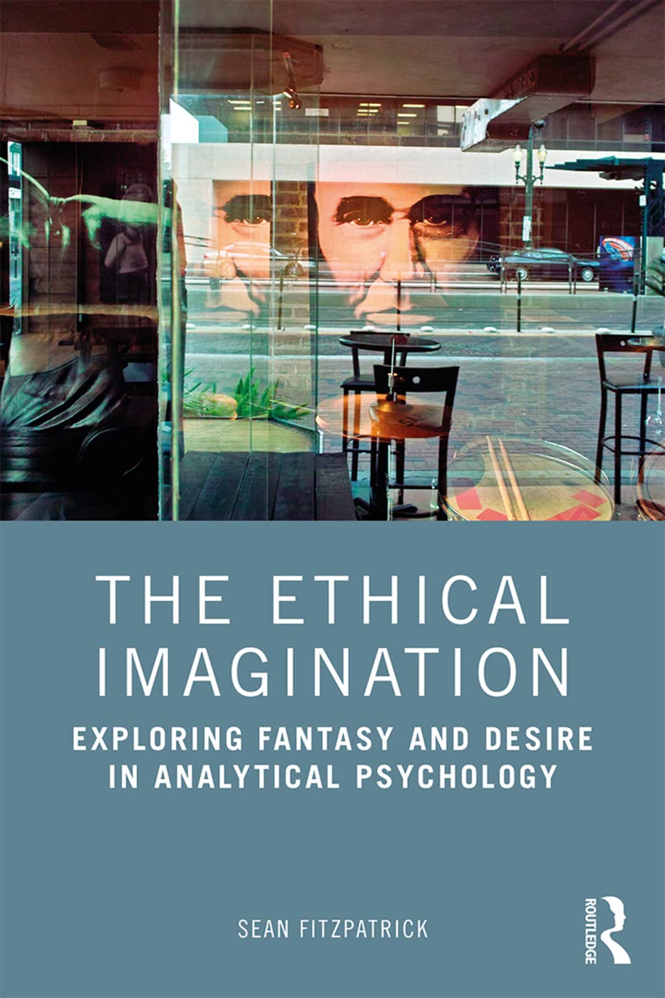 The Ethical Imagination: Exploring Fantasy And Desire In Analytical Psychology,Used