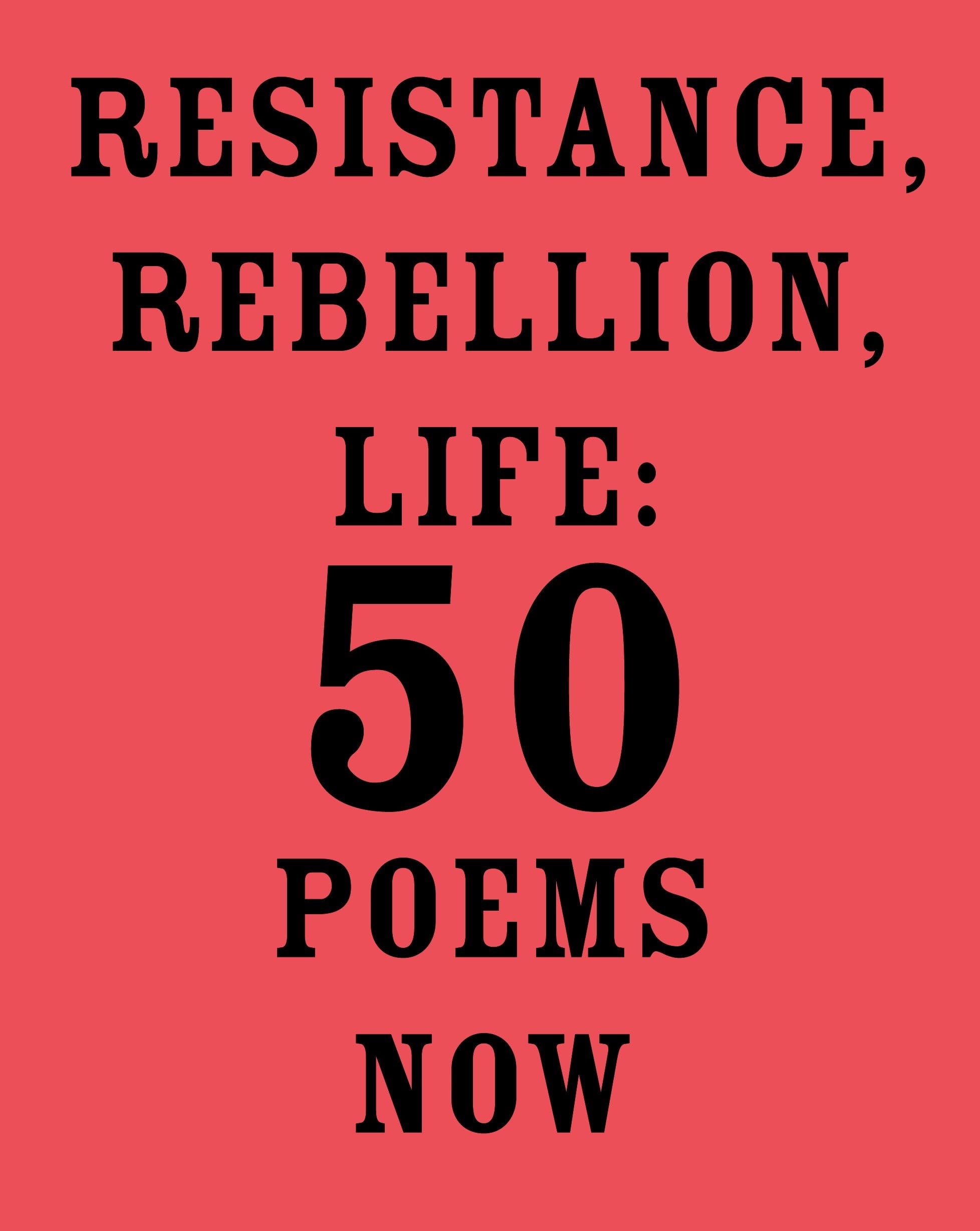 Resistance, Rebellion, Life: 50 Poems Now,Used