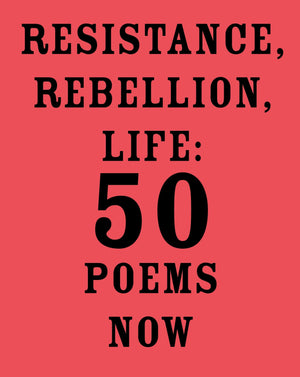 Resistance, Rebellion, Life: 50 Poems Now,Used