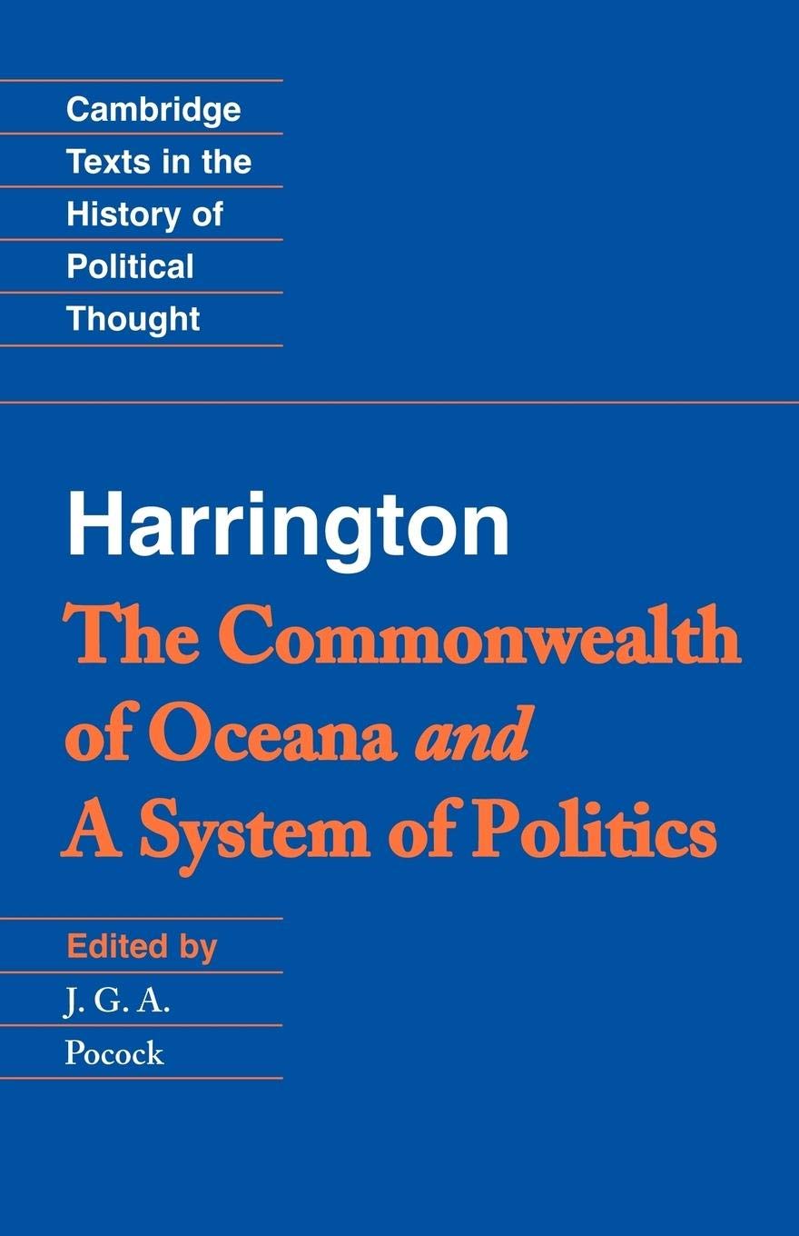 Harrington: 'The Commonwealth of Oceana' and 'A System of Politics' (Cambridge Texts in the History of Political Thought),New