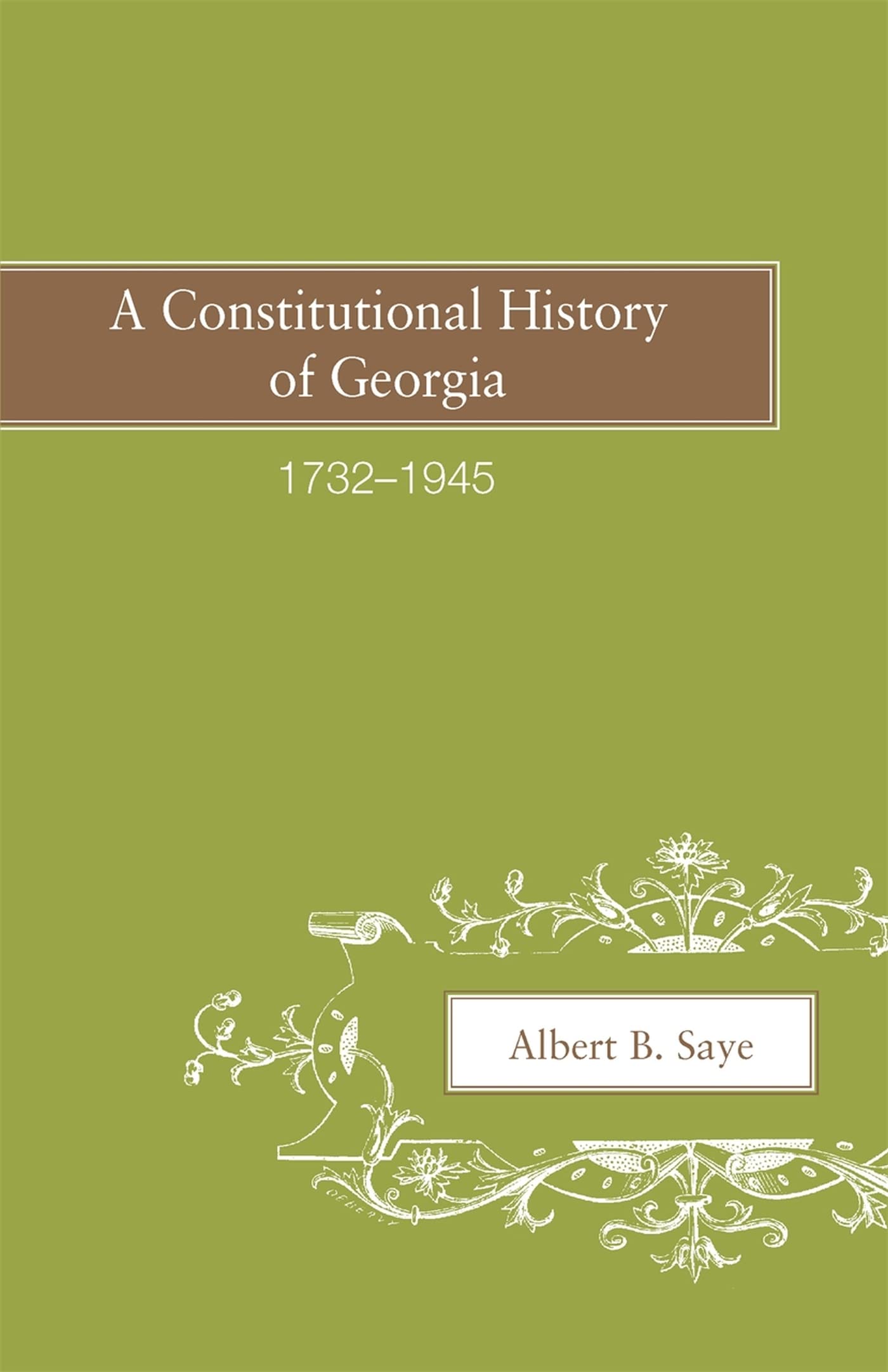 A Constitutional History Of Georgia, 17321945,Used