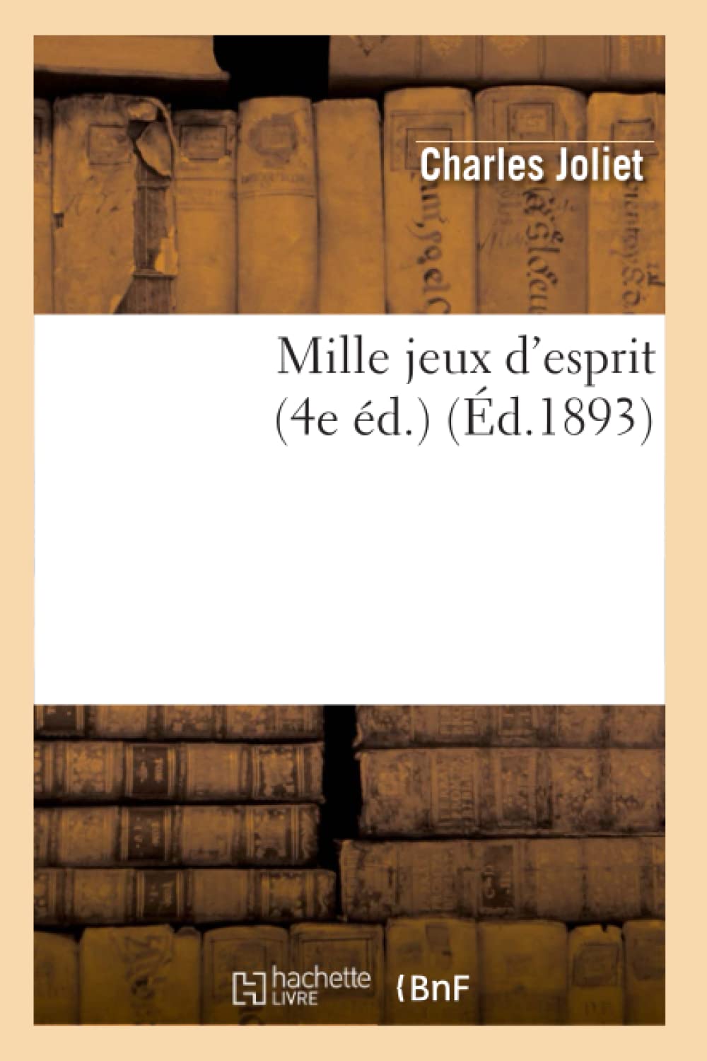 Mille Jeux d'Esprit (4e d.) (d.1893) (Arts) (French Edition),Used