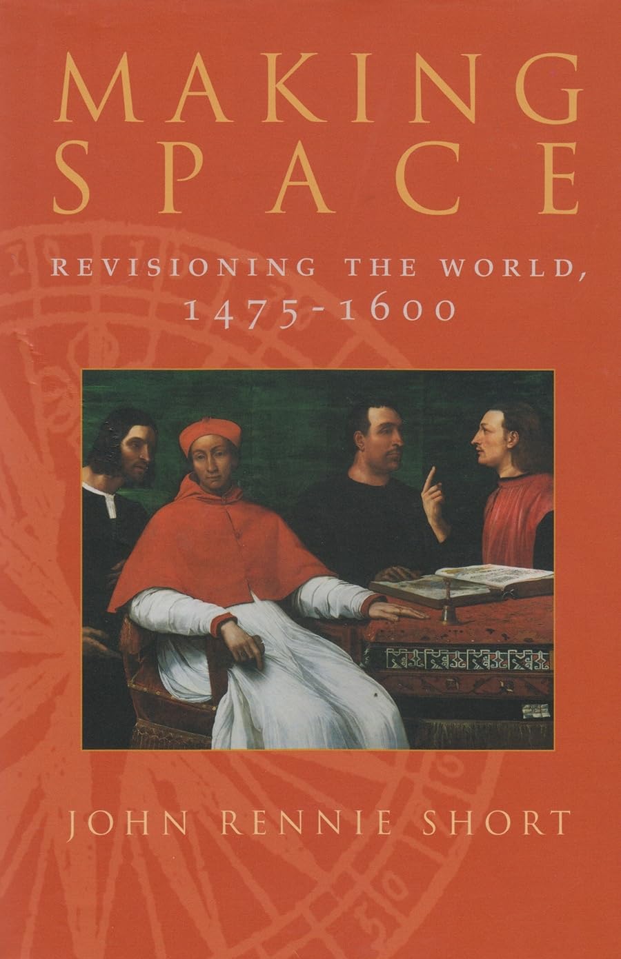 Making Space: Revisioning The World, 14751600 (Space, Place And Society),Used