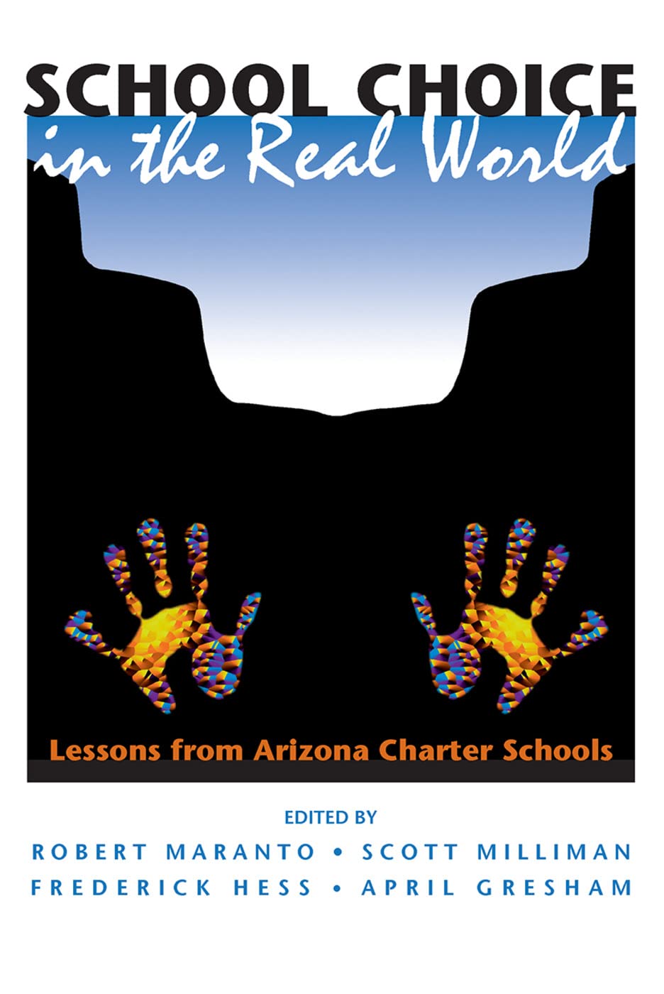 School Choice In The Real World: Lessons From Arizona Charter Schools,Used
