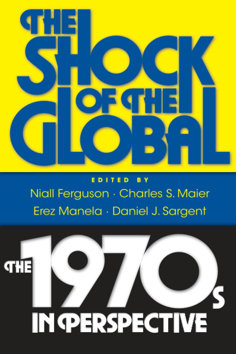The Shock Of The Global: The 1970S In Perspective-used