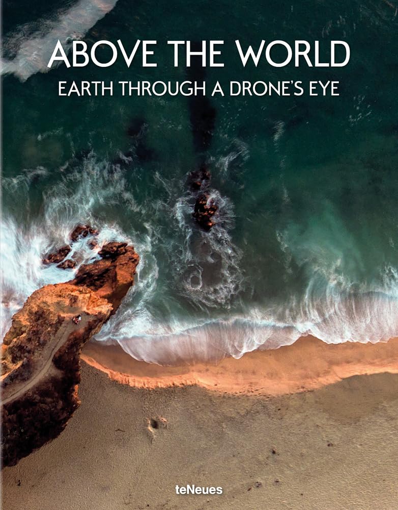 Above The World: Earth Through A Drone'S Eye
