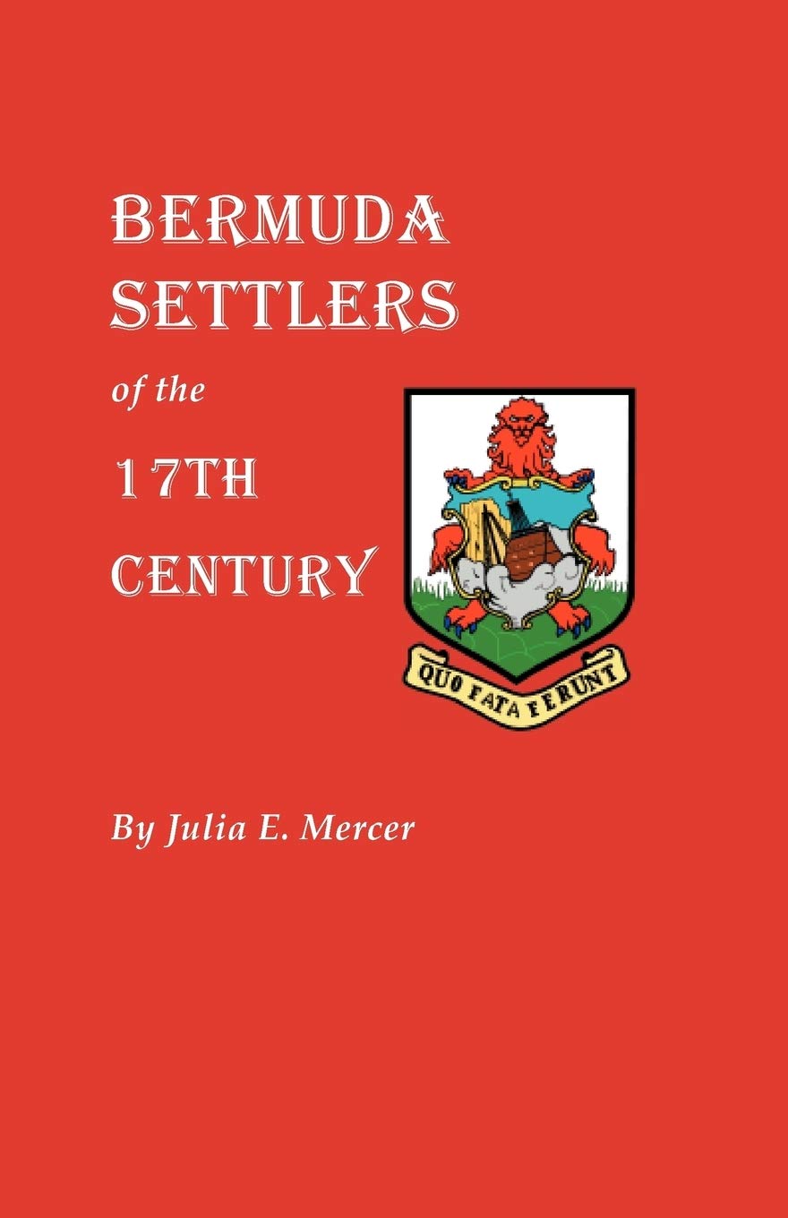 Bermuda Settlers of the 17th Century. Genealogical Notes from Bermuda,Used